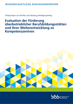 Coverbild: Evaluation der Förderung überbetrieblicher Berufsbildungsstätten und ihrer Weiterentwicklung zu Kompetenzzentren