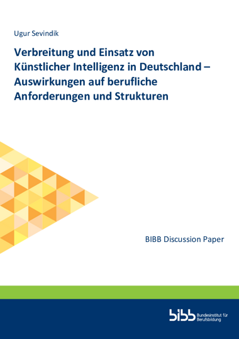 Coverbild: Verbreitung und Einsatz von Künstlicher Intelligenz in Deutschland : Auswirkungen auf berufliche Anforderungen und Strukturen