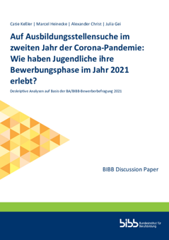Coverbild: Auf Ausbildungsstellensuche im zweiten Jahr der Corona-Pandemie: Wie haben Jugendliche ihre Bewerbungsphase im Jahr 2021 erlebt? Deskriptive Analysen auf Basis der BA/BIBB-Bewerberbefragung 2021