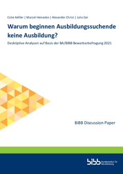 Coverbild: Warum beginnen Ausbildungssuchende keine Ausbildung? Deskriptive Analysen auf Basis der BA/BIBB Bewerberbefragung 2021
