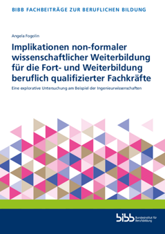 Coverbild: Implikationen non-formaler wissenschaftlicher Weiterbildung für die Fort- und Weiterbildung beruflich qualifizierter Fachkräfte