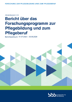 Coverbild: Bericht über das Forschungsprogramm zur Pflegebildung und zum Pflegeberuf