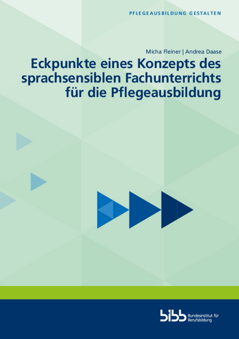 Coverbild: Eckpunkte eines Konzepts des sprachsensiblen Fachunterrichts für die Pflegeausbildung