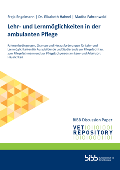 Coverbild: Lehr- und Lernmöglichkeiten in der ambulanten Pflege : Rahmenbedingungen, Chancen und Herausforderungen für Lehr- und Lernmöglichkeiten für Auszubildende und Studierende zur Pflegefachfrau, zum Pflegefachmann und zur Pflegefachperson am Lern- und Arbeitsort Häuslichkeit