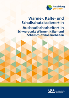 Coverbild: Wärme-, und Kälte- und Schallschutzisolierer/-in, Ausbaufacharbeiter/-in Schwerpunkt Wärme-, Kälte- und Schallschutzisolierarbeiten