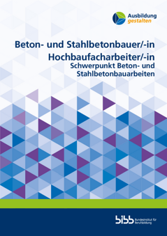 Coverbild: Beton- und Stahlbetonbauer/-in, Hochbaufacharbeiter/-in Schwerpunkt Beton- und Stahlbetonarbeiten