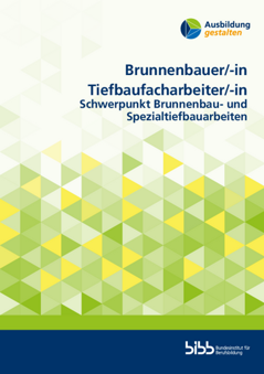 Coverbild: Brunnenbauer/-in, Tiefbaufacharbeiter/-in Schwerpunkt Brunnenbau- und Spezialtiefbauarbeiten