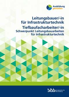 Coverbild: Leitungsbauer/-in für Infrastrukturtechnik, Tiefbaufacharbeiter/-in Schwerpunkt Leitungsbauarbeiten für Infrastrukturtechnik