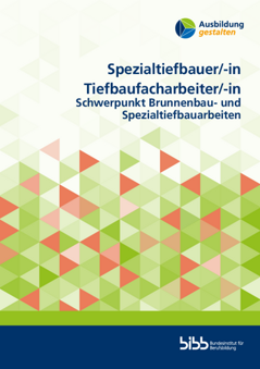 Coverbild: Spezialtiefbauer/-in, Tiefbaufacharbeiter/-in Schwerpunkt Brunnenbau- Spezialtiefbauarbeiten