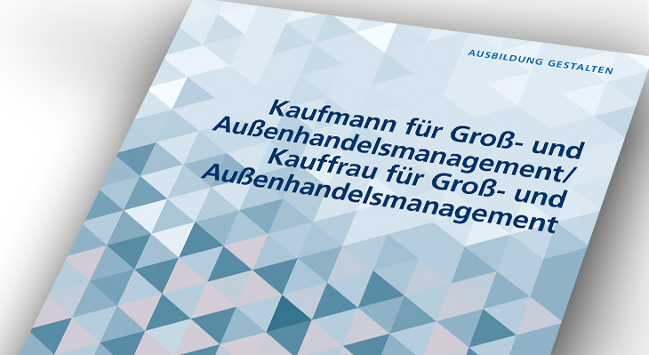 Umsetzungshilfe: Kaufmann/Kauffrau für Groß- und Außenhandelsmanagement